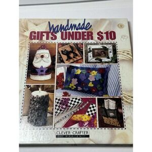 Handmade Gifts Under $10 Craft Book Clever Crafter Series DIY Projects